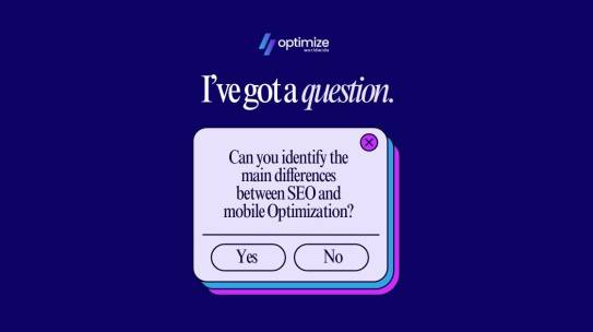 Can you identify the main differences between SEO and mobile Optimization?