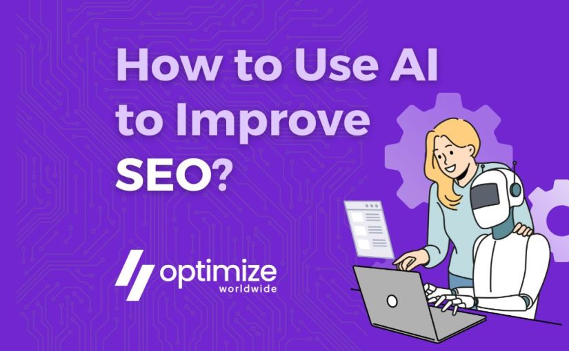 How to Use AI to Improve SEO?
